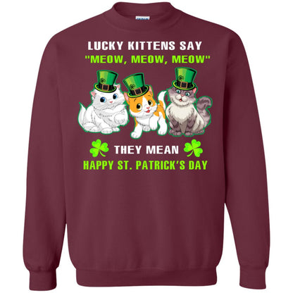 Lucky Kittens Say Meow Meow Meow They Mean Happy St Patricks Day Shirt Maroon