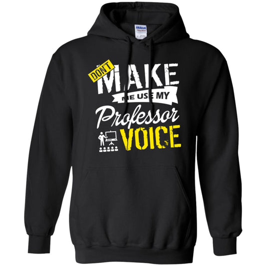 Professor T-shirt Don't Make Me Use My Professor Voice Black