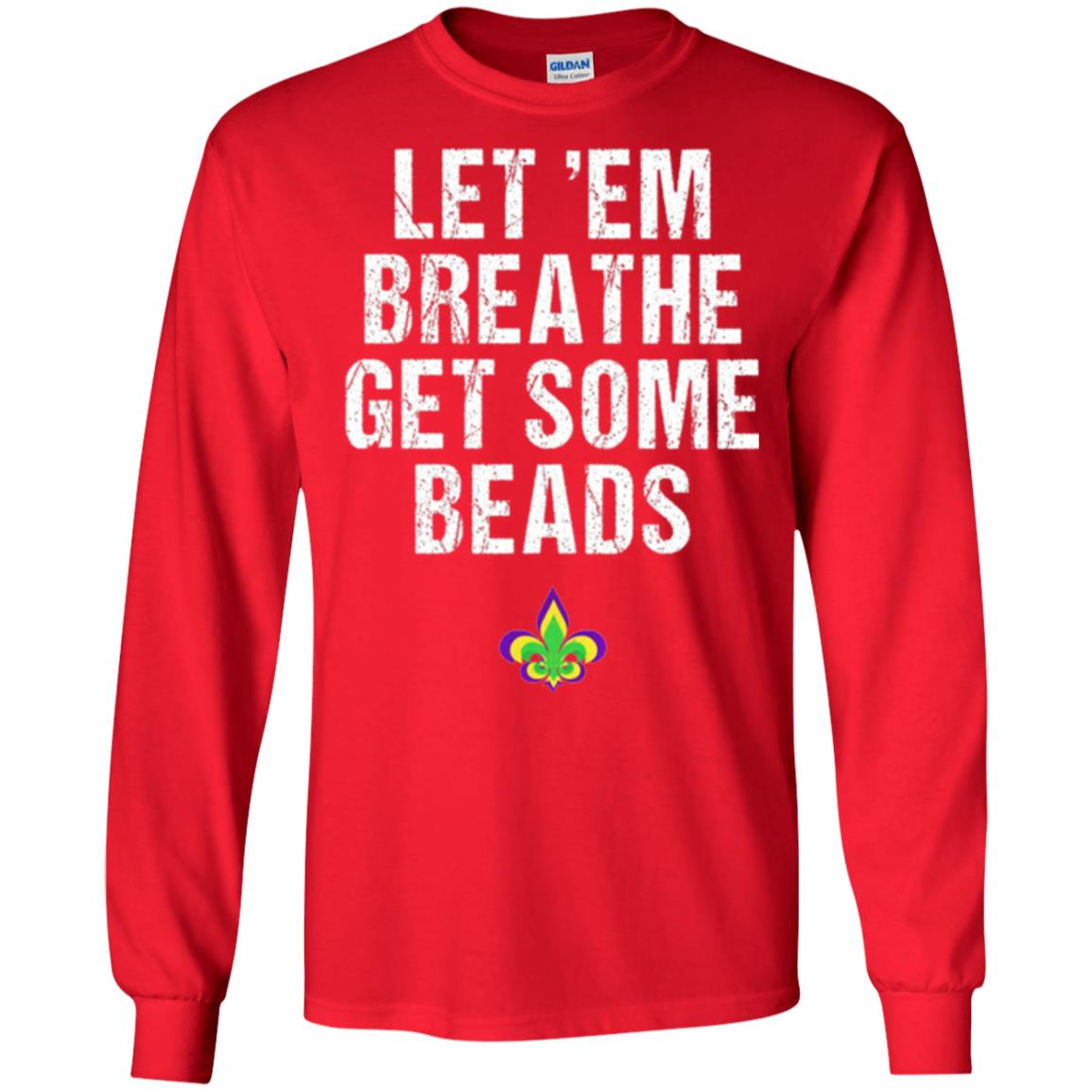 Mardi Gras T-shirt Let_em Breathe Get Some Beads Red