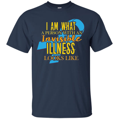 Autism T-shirt I Am What A Person With An Invinsible Illness Looks Like Navy