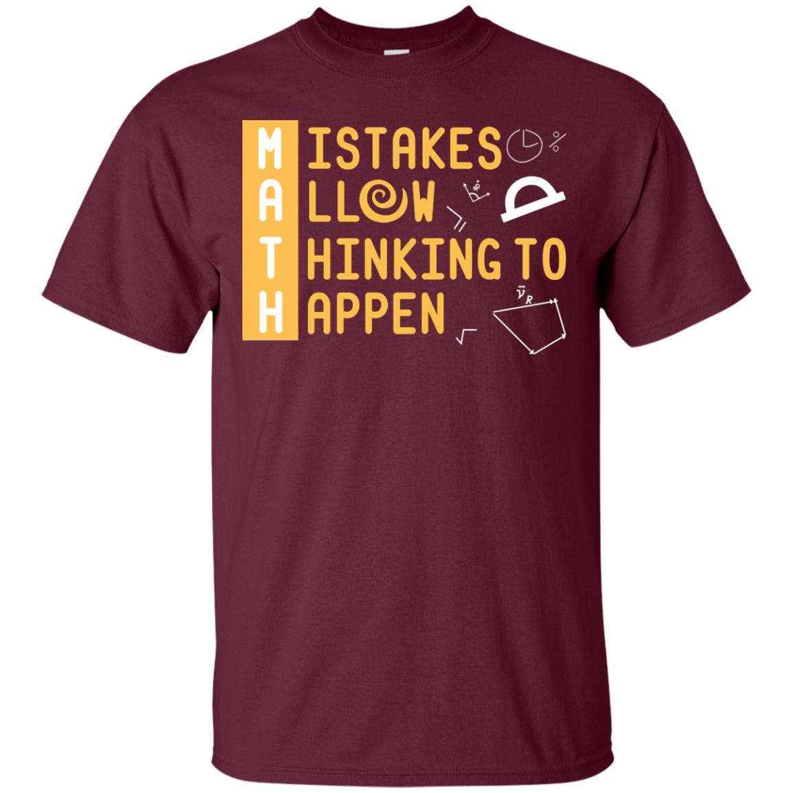 Mistakes Allow Thinking To Happen Mathematic Shirt Maroon