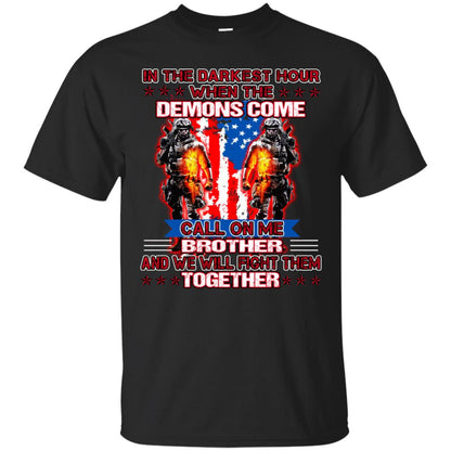 In The Darkest Hour When The Demons Come Call On Me Brother And We Will Fight Them Together Black