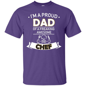 I_m A Proud Dad Of Freaking Awesome Chef Daddy ShirtG200 Gildan Ultra Cotton T-Shirt