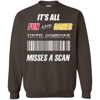 It's All Fun And Games Until Someone Misses A Scan Ggift Shirt Dark Chocolate