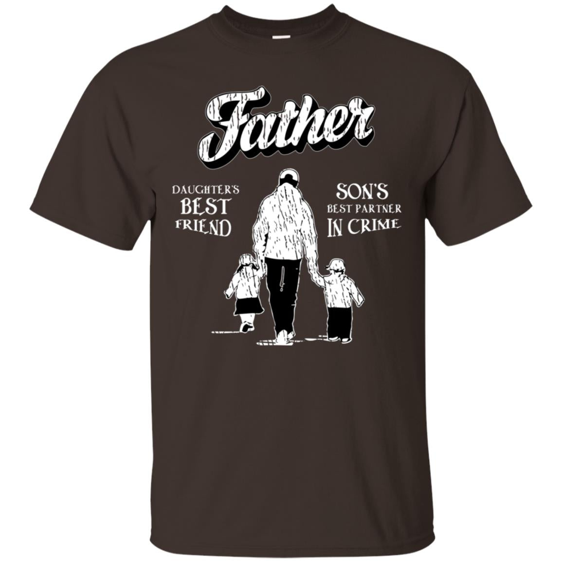 Father Is Daugther's Best Friend Son's Best Partner In Crime Shirt Dark Chocolate