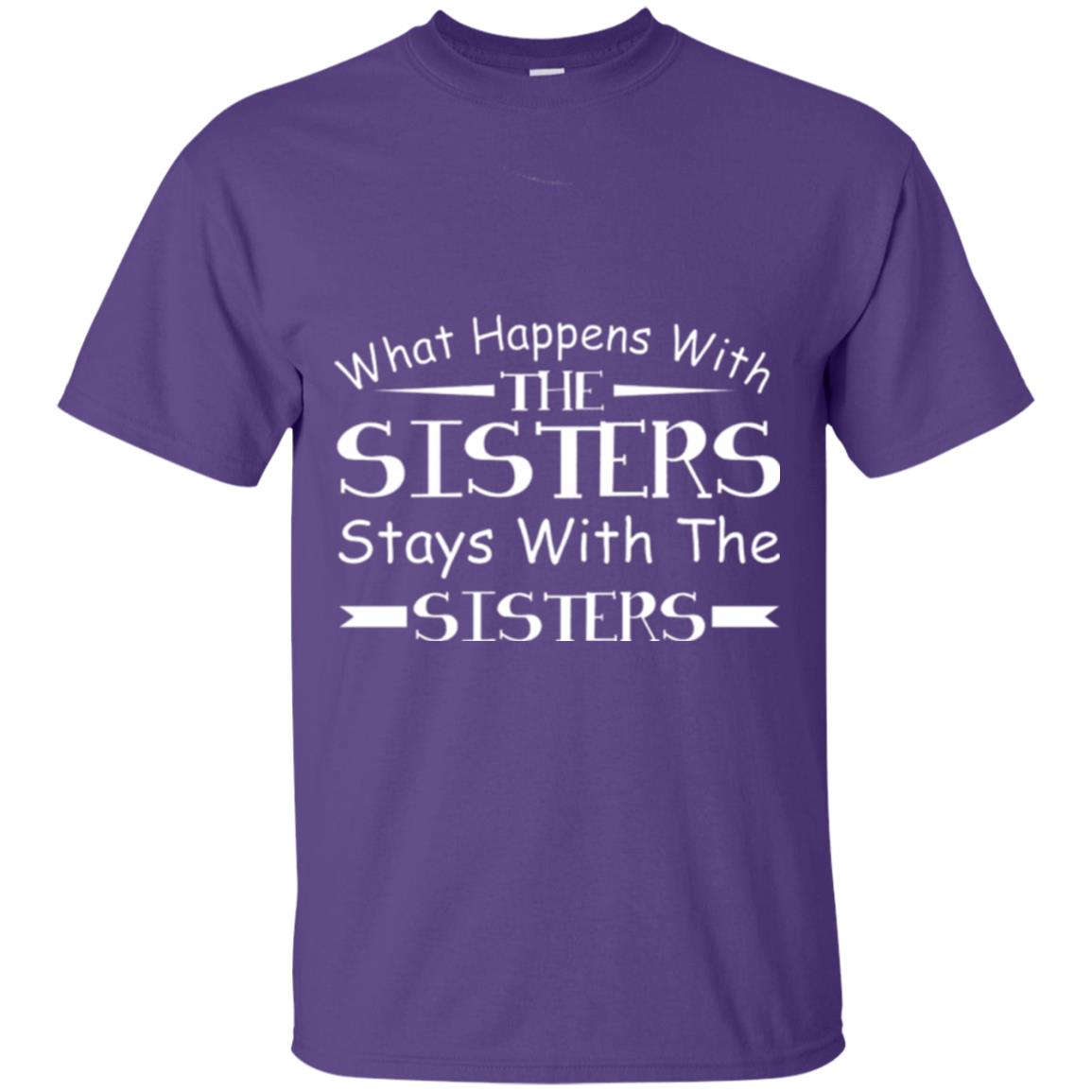What Happens With Sisters Stays With Sisters Sister Sibling T-shirt Purple