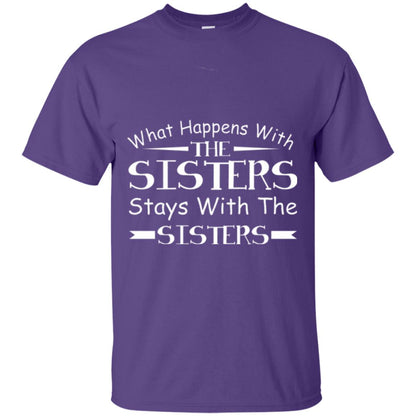 What Happens With Sisters Stays With Sisters Sister Sibling T-shirt Purple