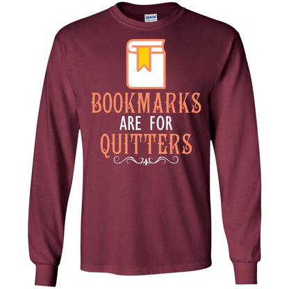 Bookmarks Are For Quitters Book Reader T-shirt Maroon