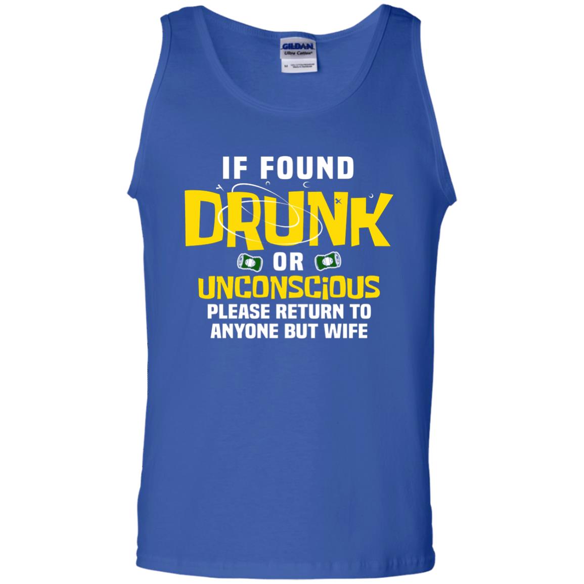 If Found Drunk Or Unconscious Please Return To Anyone But Wife Husband Shirt Royal