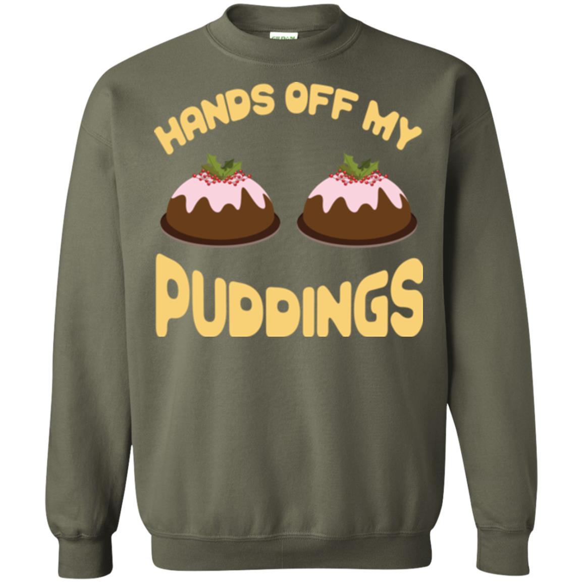 Christmas T-shirt Hands Off My Puddings Military Green
