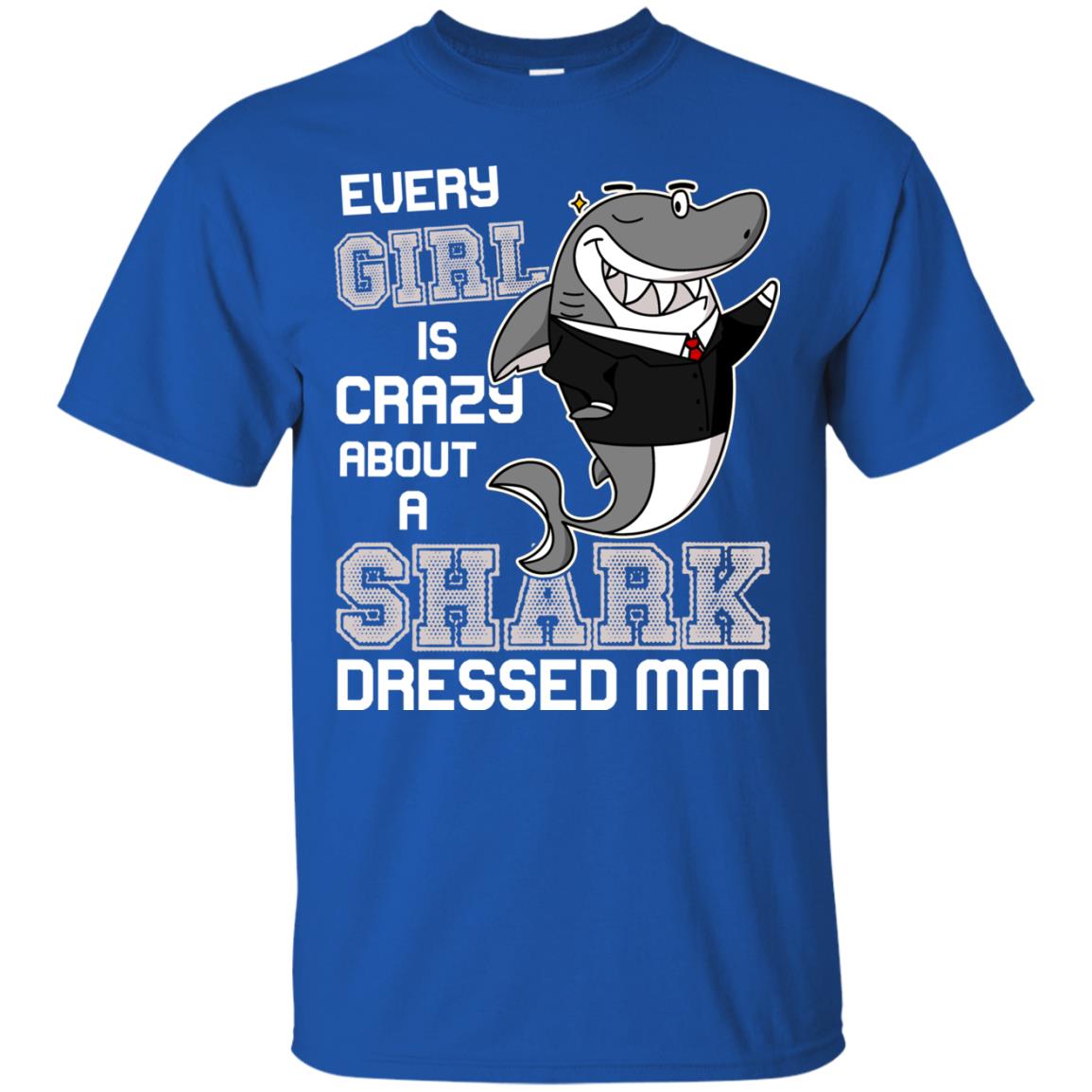 Every Girl Is Crazy About A Shark Dressed Man Royal