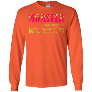 Momster What Happens To Mom After She Counts To 3 Shirt For MomG240 Gildan LS Ultra Cotton T-Shirt