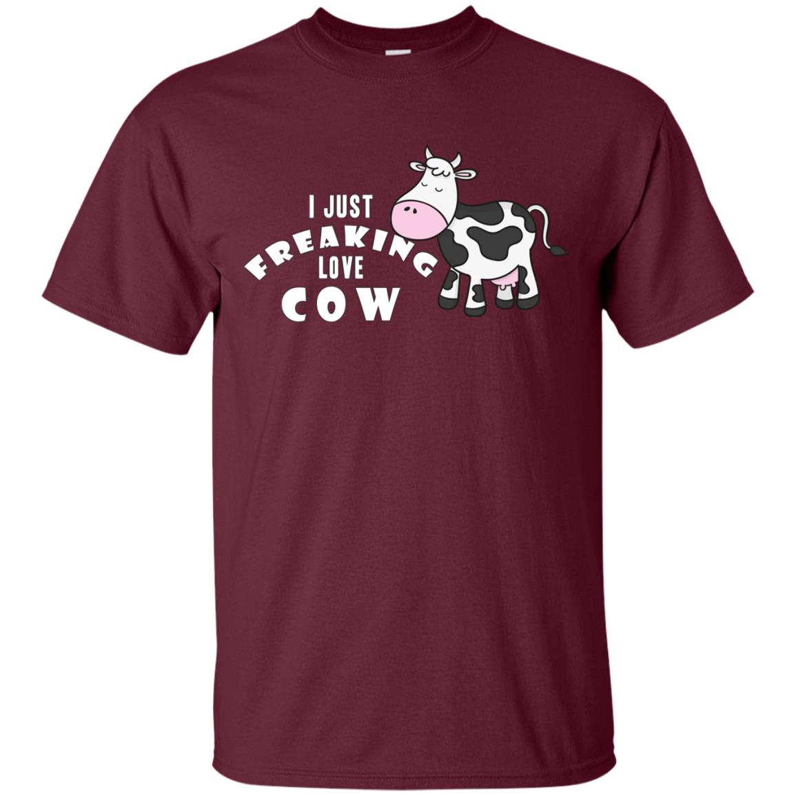 I Just Freaking Love Cow Shirt Maroon
