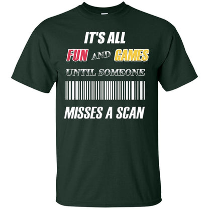 It's All Fun And Games Until Someone Misses A Scan Ggift Shirt Forest