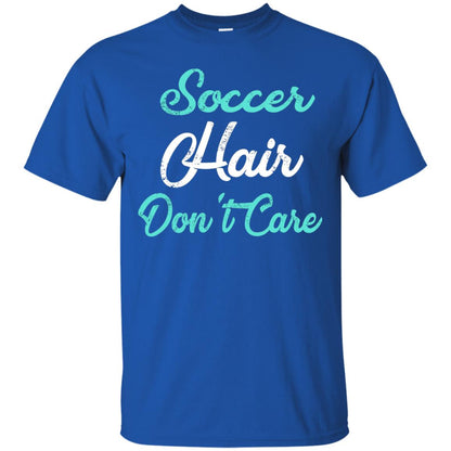 Soccer Hair Dont Care Funny Soccer Shirt Royal