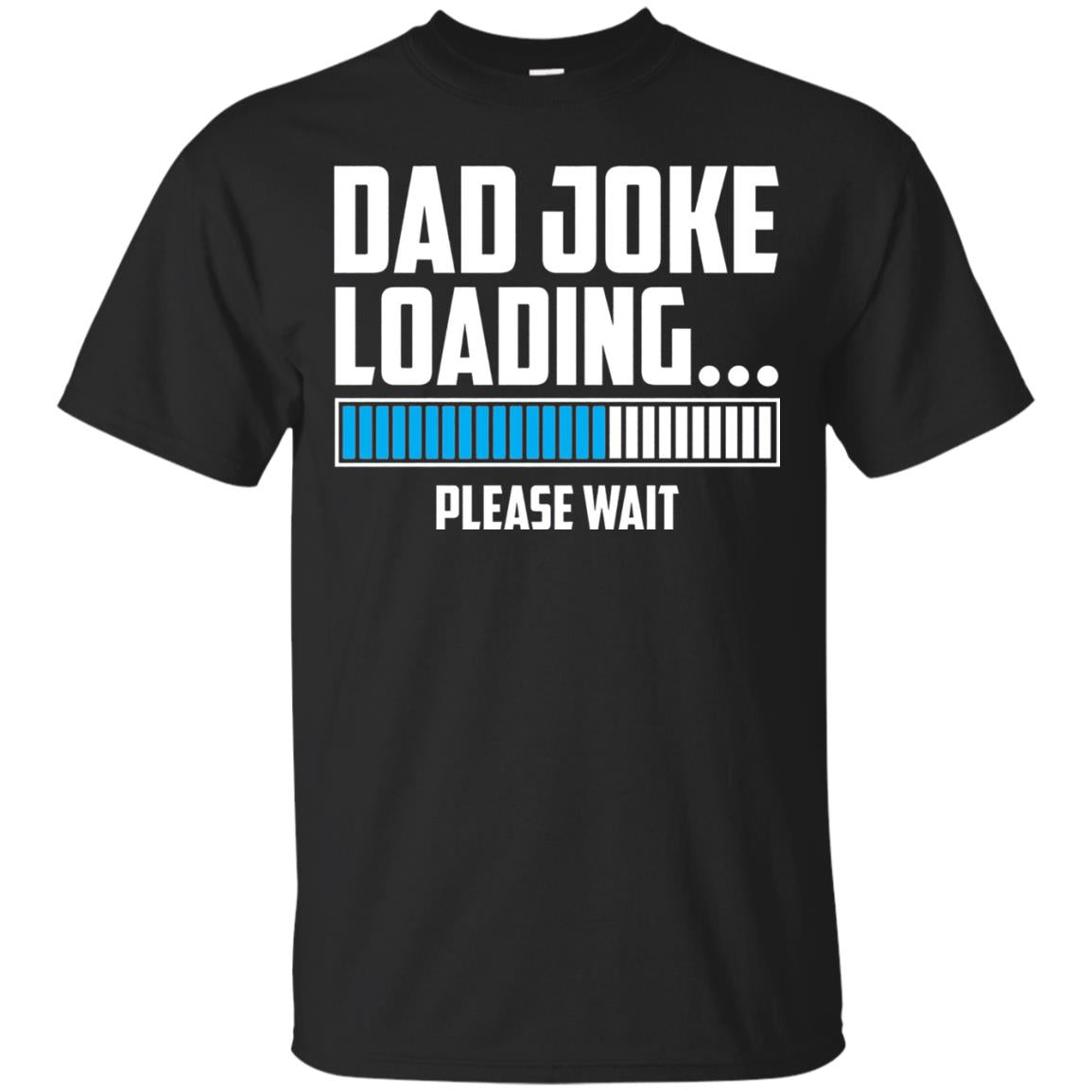 Dad Joke Loading Please Wait T-shirt Black