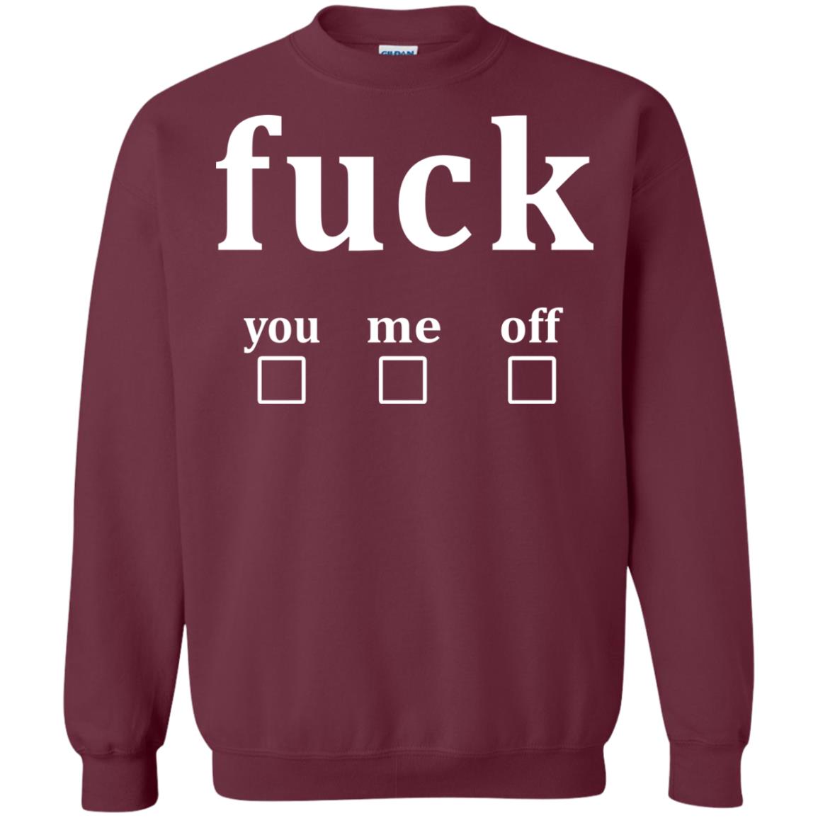 Fuck You Me Off Shirt Maroon