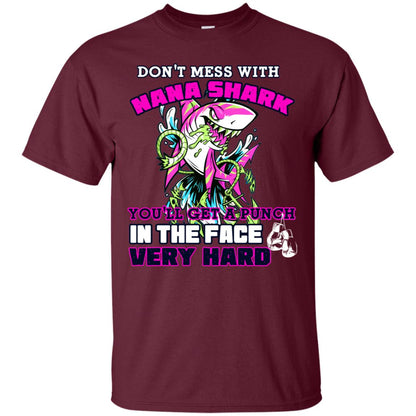 Don't Mess With Nana Shark You'll Get A Punch In The Face Very Hard Family Shark Shirt Maroon