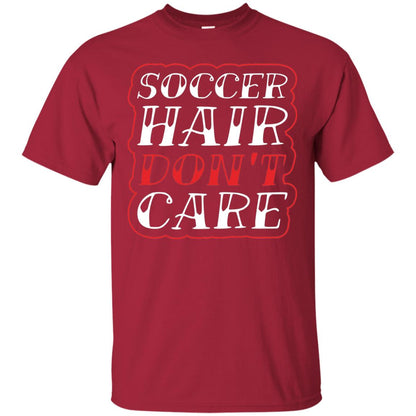 Soccer Hair Dont Care Funny Soccer T-shirt Cardinal