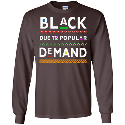 Black Due To Popular Demand Tshirt Dark Chocolate