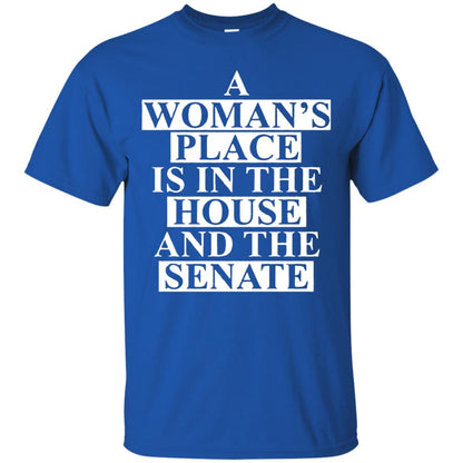 A Woman_s Place Is In The House And The Senate T-shirt Royal