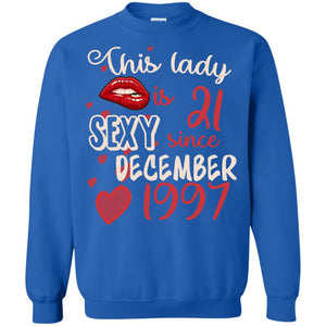 This Lady Is 21 Sexy Since December 1997 21st Birthday Shirt For December WomensG180 Gildan Crewneck Pullover Sweatshirt 8 oz.