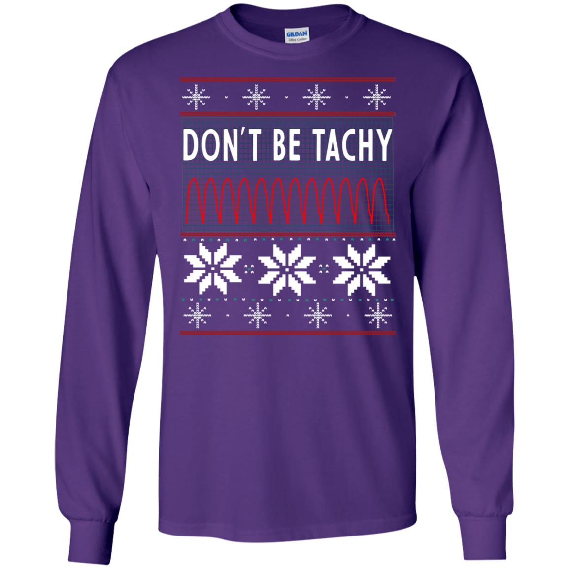 Don't Be Tachy Electrocardiogram Nursing Quote X-mas Gift Shirt Purple
