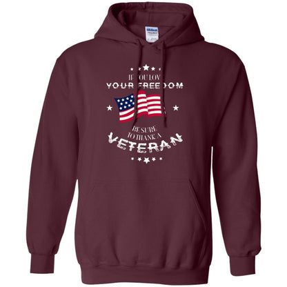 If You Love Your Freedom Be Sure To Thanks A Veteran Shirt Maroon