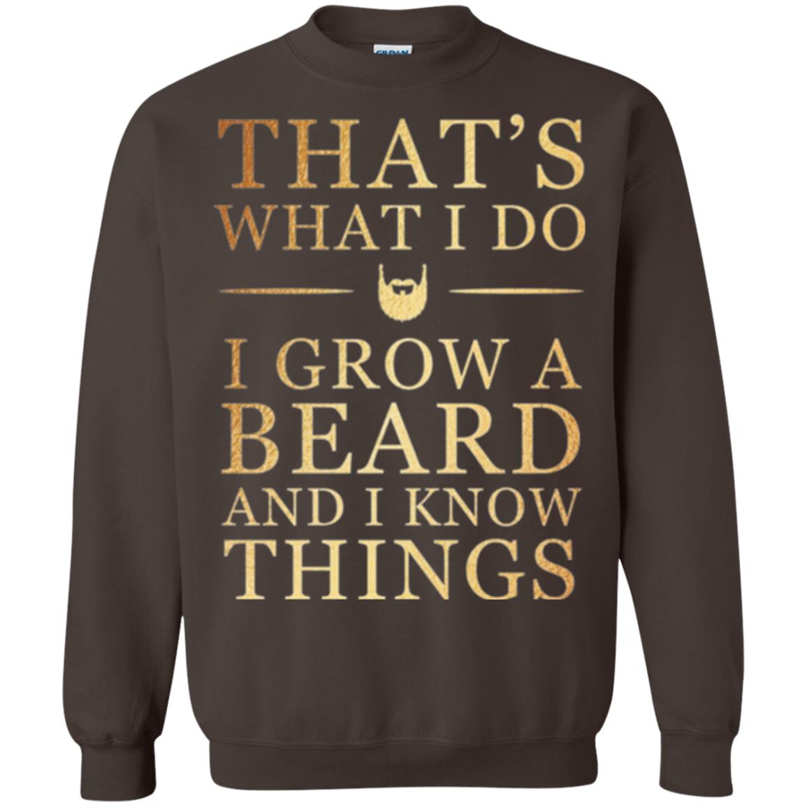 Beard T-shirt That_s What I Do I Grow A Beard And I Know Things Dark Chocolate