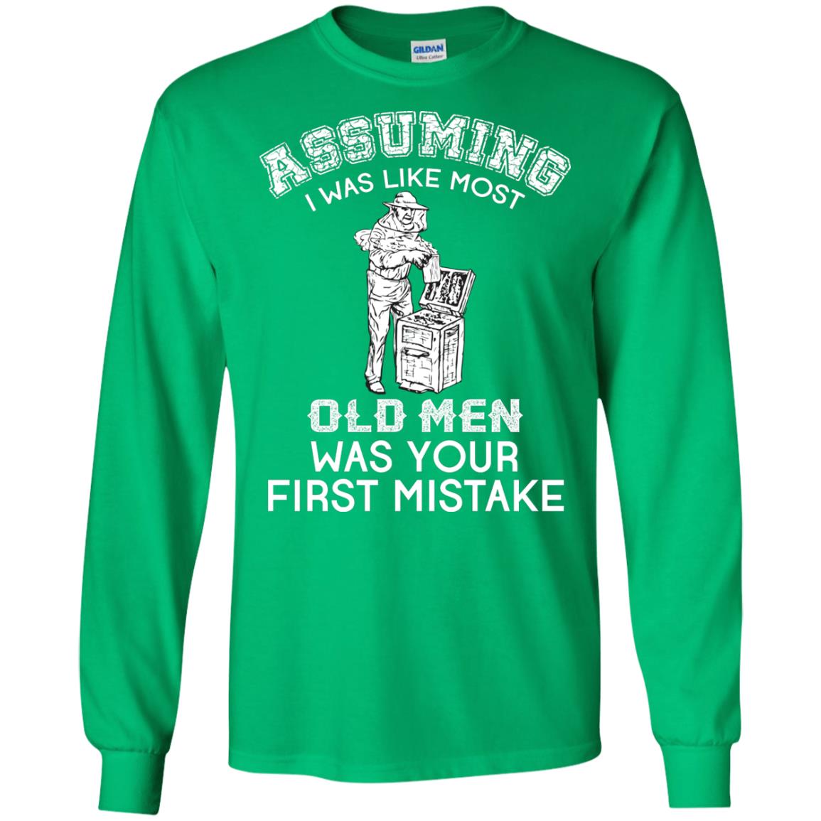Assuming I Was Like Most Old Men Beekeeper T-shirt Irish Green