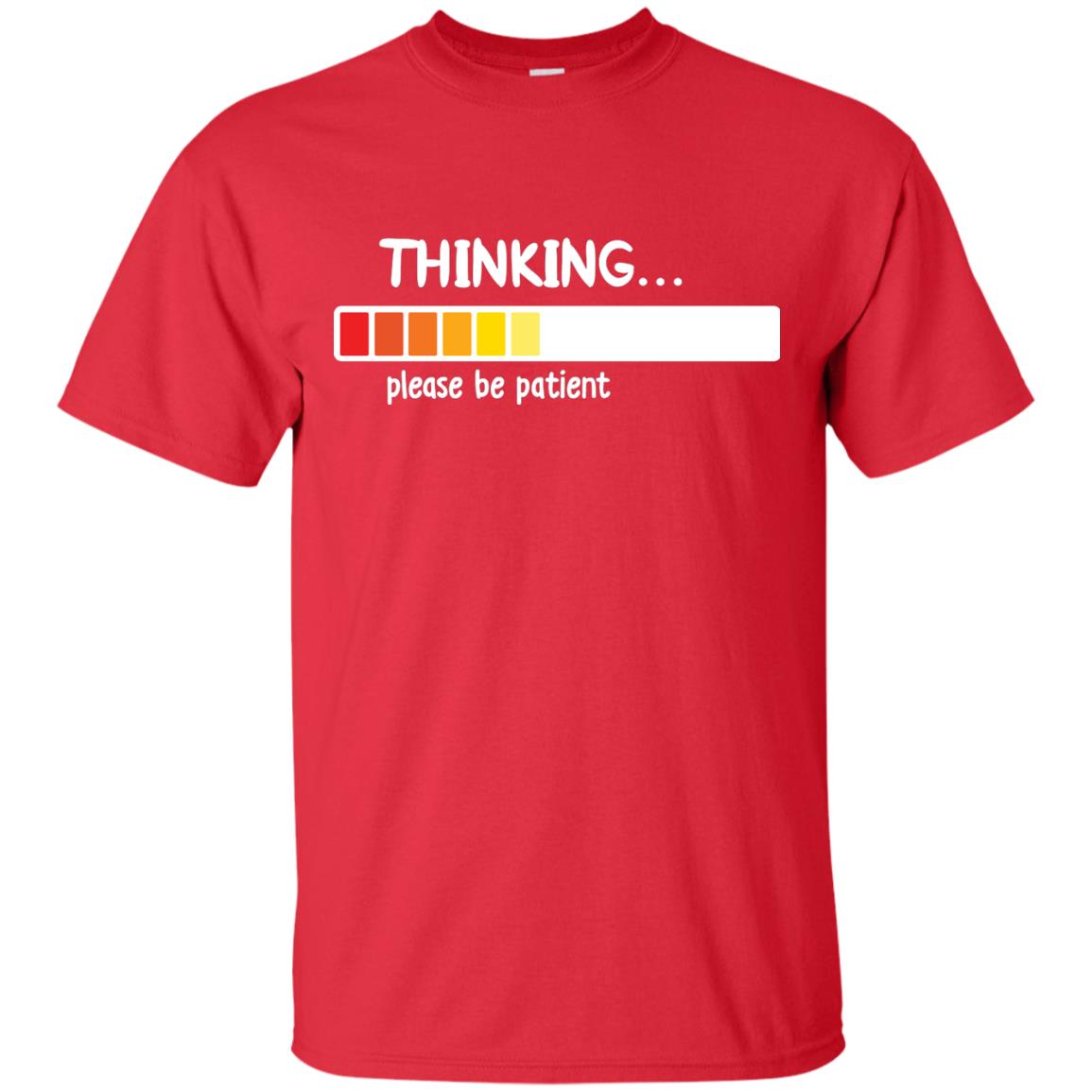 Thinking Please Be Patient T-shirt Red