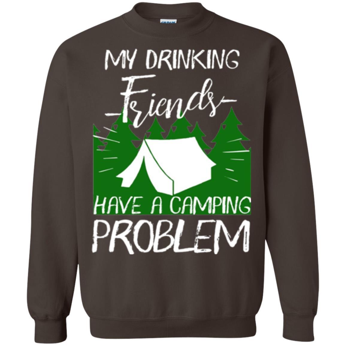 Camper T-shirt My Drinking Friends Have A Camping Problem Dark Chocolate
