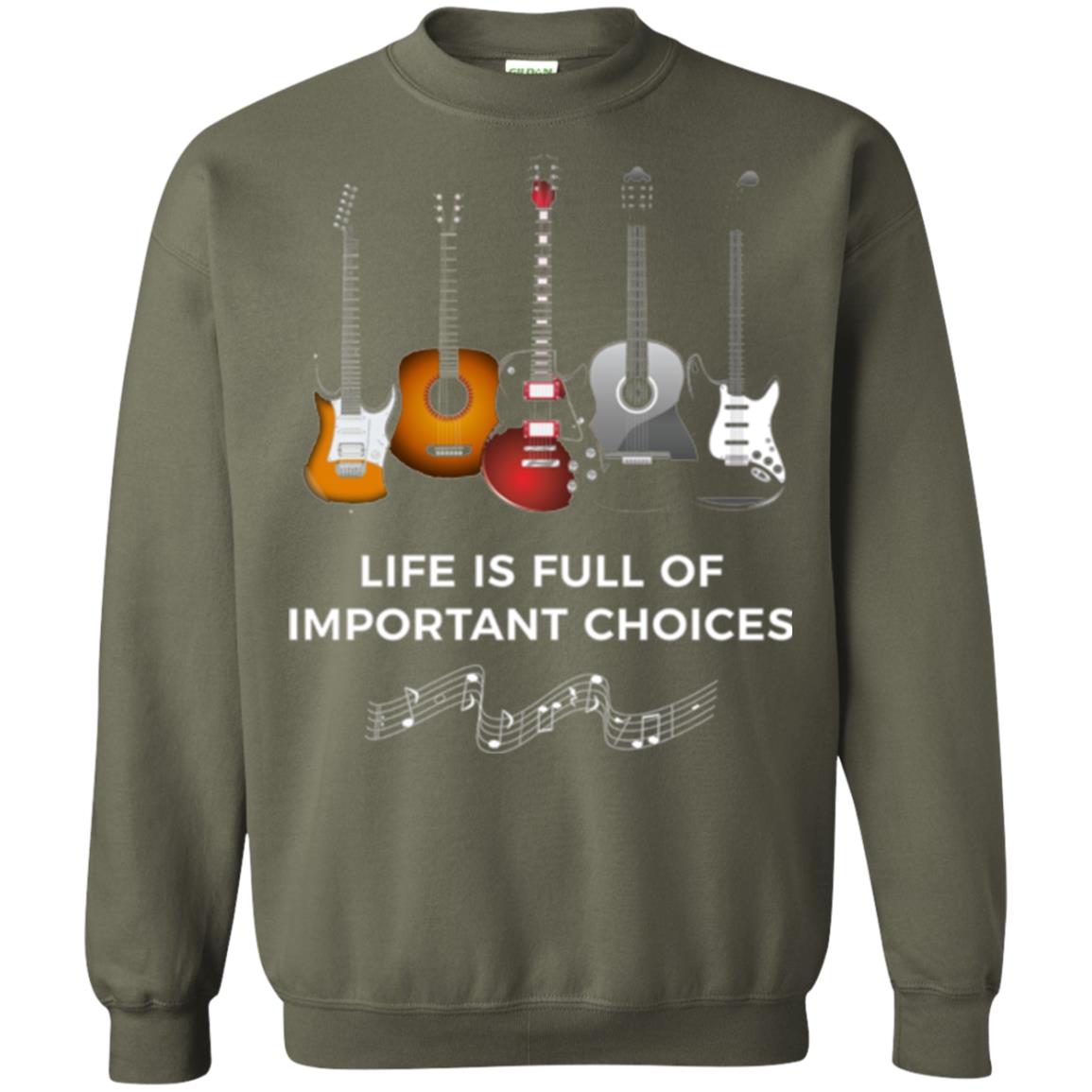 Funny Guitar T-shirt Life Is Full Of Important Choices Military Green