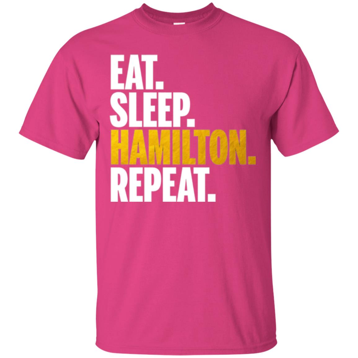 Hamilton T-shirt Eat Sleep Hamilton Repeat Heliconia