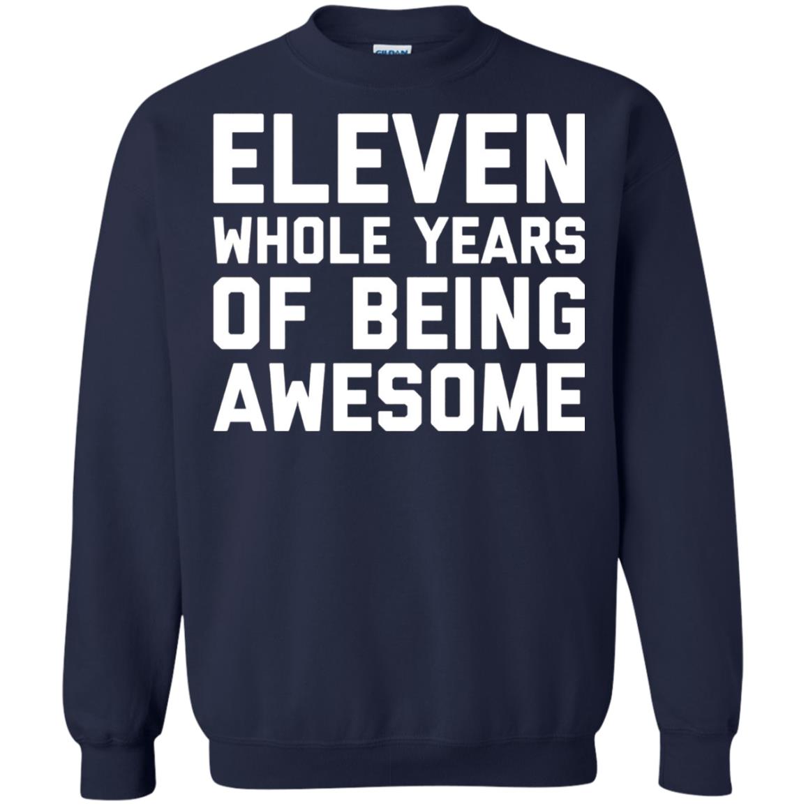 Eleven Whole Years Of Being Awesome 11th Birthday T-shirt Navy