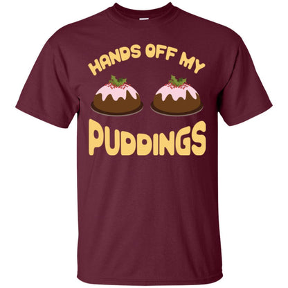 Christmas T-shirt Hands Off My Puddings Maroon