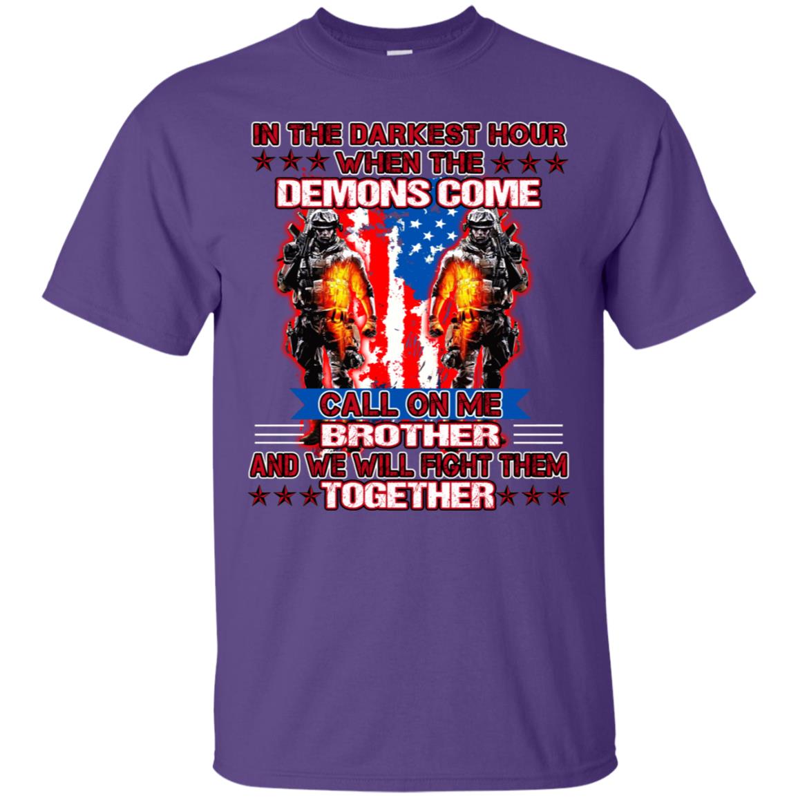 In The Darkest Hour When The Demons Come Call On Me Brother And We Will Fight Them Together Purple