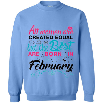 February T-shirt All Women Created Equal But The Best Are Born In February Carolina Blue