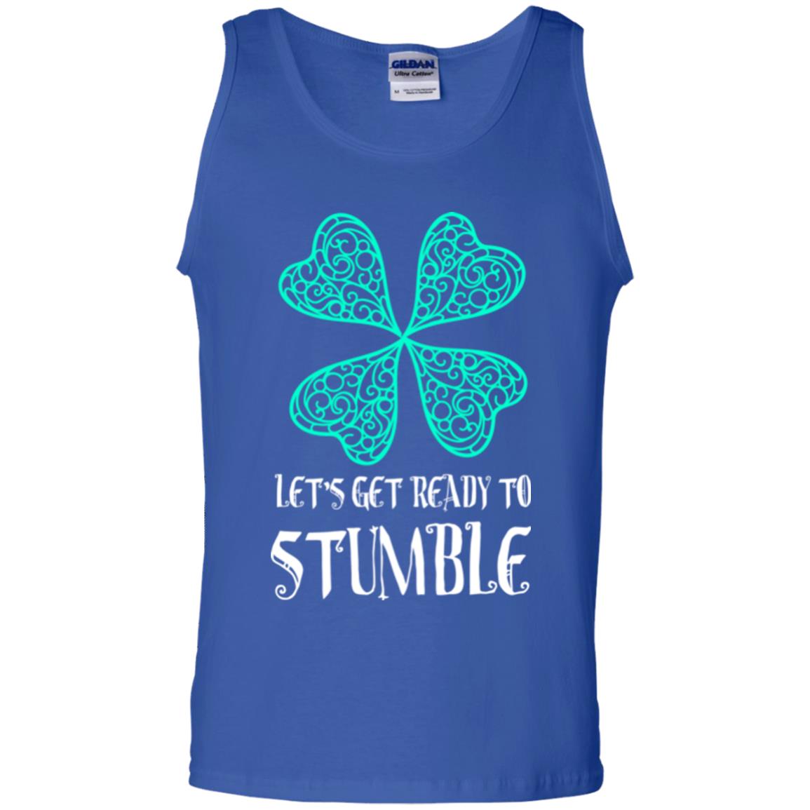 Stain Patrick's Day T-shirt Let's Get Ready To Stumble Royal