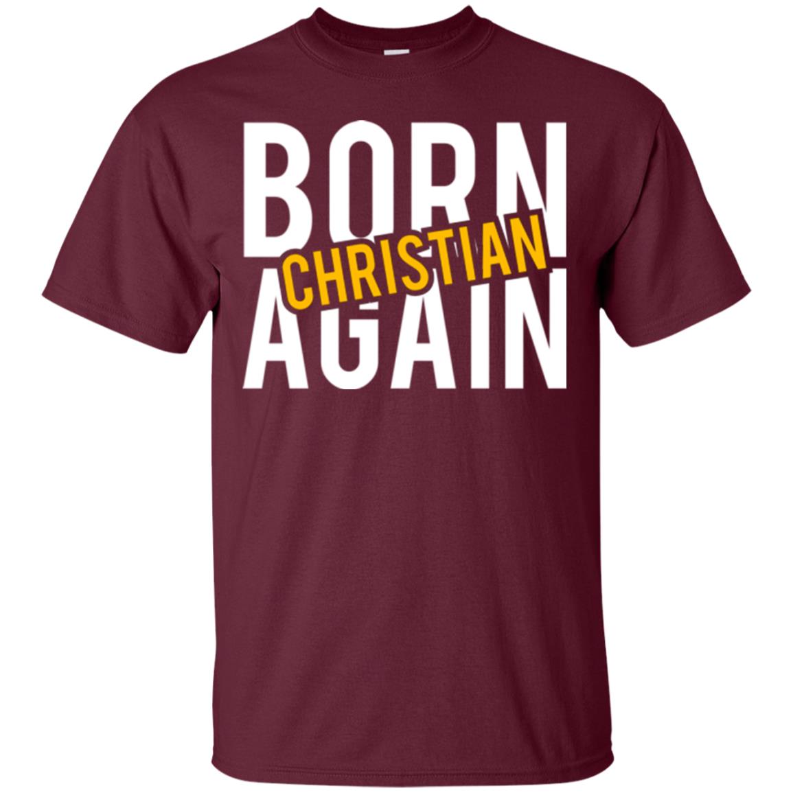 Christian T-shirt Born Again Christian Maroon