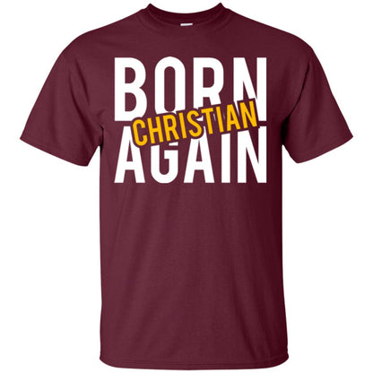 Christian T-shirt Born Again Christian Maroon