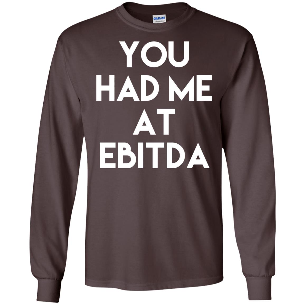 Accounting Cpa T-shirt You Had Me At Ebitda Dark Chocolate