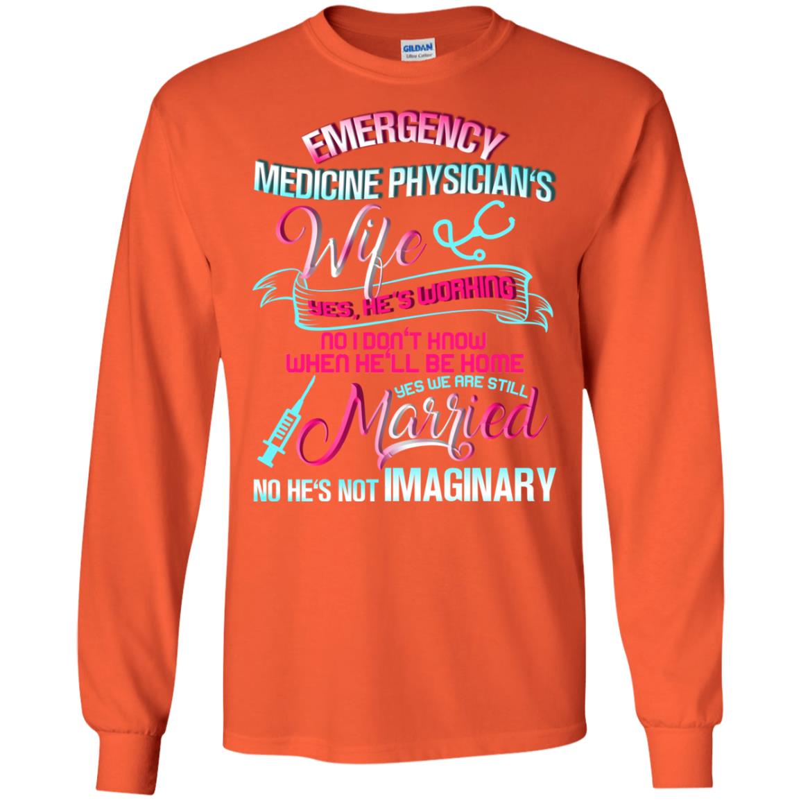 Emergency Medicine Physician's Wife Yes We Are Still Married Shirt Orange