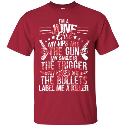I_m A June Girl My Lips Are The Gun My Smile Is The Trigger My Kisses Are The Bullets Label Me A Killer Cardinal