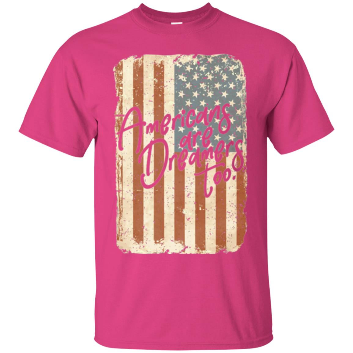 Americans Are Dreamers Too T-shirt American Flag Heliconia