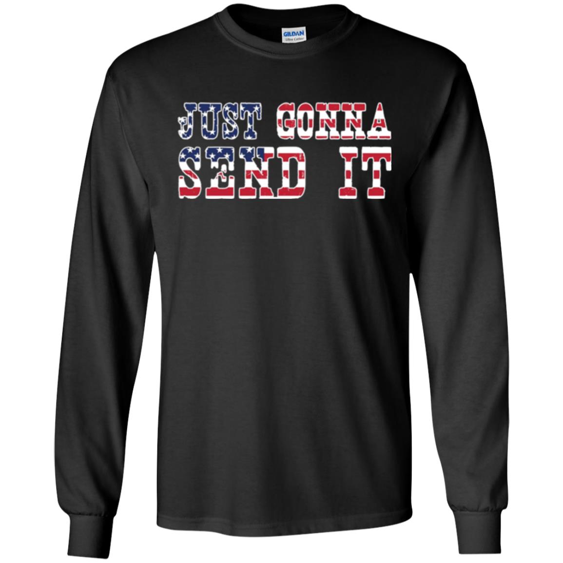 Patriotic Red White Blue T-shirt Just Gonna Send It Black