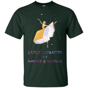 Easily Distracted By Dance And Read Books Shirt For WomensG200 Gildan Ultra Cotton T-Shirt