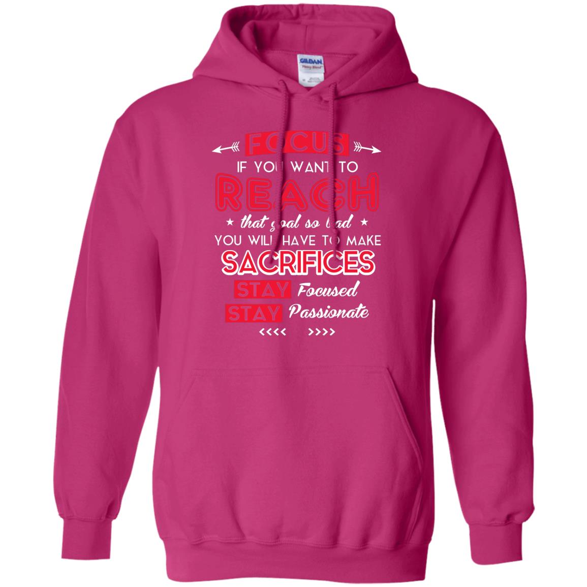 You Will Have To Make Sacrifices Stay Focused Stay Passionate T-shirt Heliconia