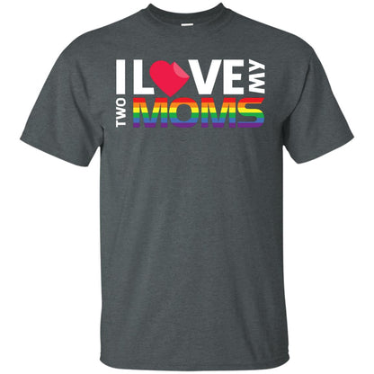 I Love My Two Moms Lgbt Shirt Dark Heather