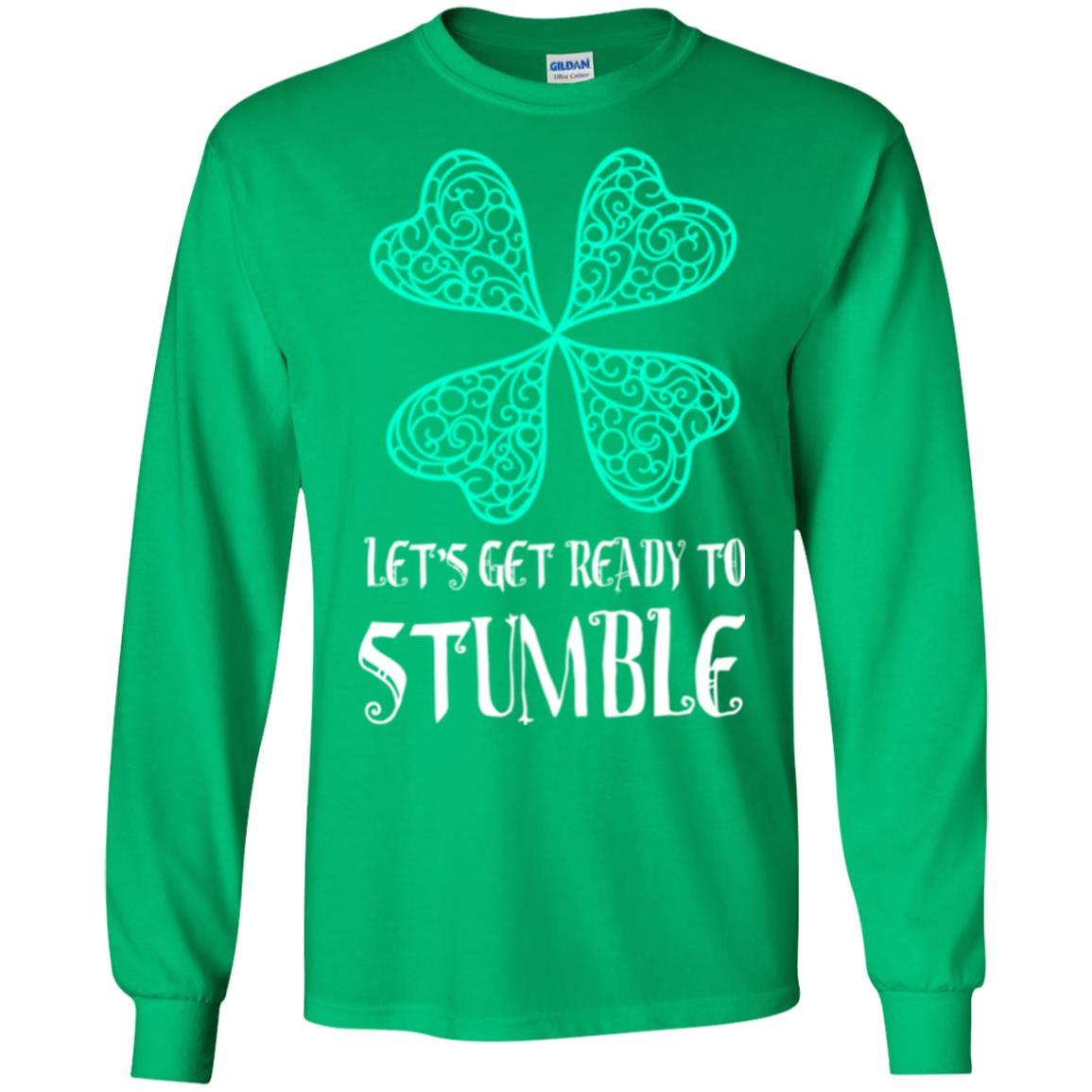 Stain Patrick's Day T-shirt Let's Get Ready To Stumble Irish Green